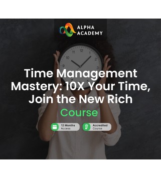 Time Management Mastery: 10X Your Time, Join the New Rich Alpha Academy Code Key GLOBAL